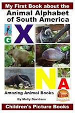 My First Book about the Animal Alphabet of South America - Amazing Animal Books - Children's Picture Books