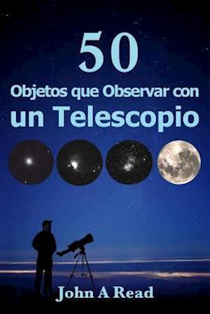 Objetos Que Observar Con Un Telescopio