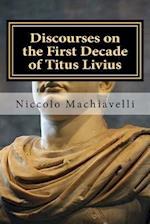 Discourses on the First Decade of Titus Livius