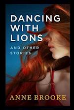 Dancing with Lions and Other Stories