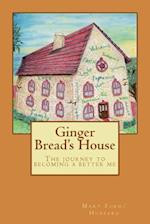 Ginger bread's house "The journey to becoming a better me