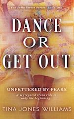 Dance or Get Out: The Julia Street Series Book 2 