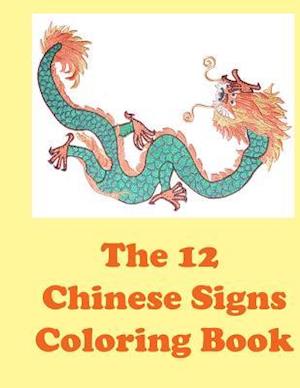 The 12 Chinese Signs Coloring Book