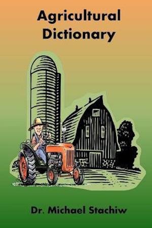Agriculture Dictionary: Terminology of the Agriculture Industry