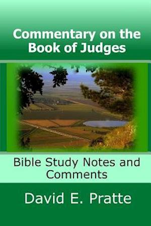 Commentary on the Book of Judges: Bible Study Notes and Comments