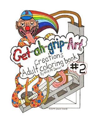 Get-Ah-Grip-Art Creations Adult Coloring Book #2