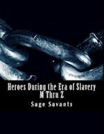 Heroes During the Era of Slavery M Thru Z