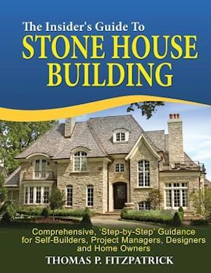 The Insider's Guide to Stone House Building