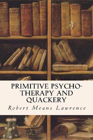 Primitive Psycho-Therapy and Quackery