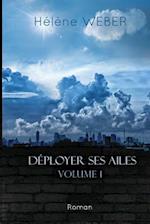 Déployer Ses Ailes (Volume 1)