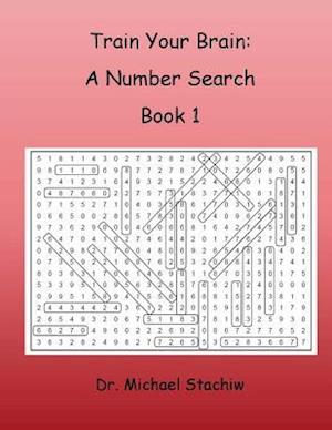 Train Your Brain: A Number Search: Book 1