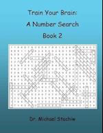 Train Your Brain: A Number Search: Book 2 
