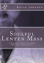 Soulful Lenten Mass