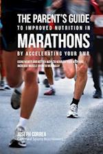 The Parent's Guide to Improved Nutrition in Marathons by Accelerating Your Rmr