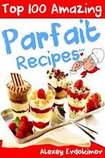 Top 100 Amazing Parfait Recipes BW