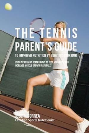 The Tennis Parent's Guide to Improved Nutrition by Boosting Your Rmr