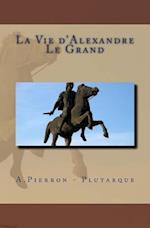 La Vie d'Alexandre Le Grand