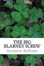 The Big Blarney Screw
