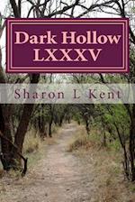 Dark Hollow LXXXV