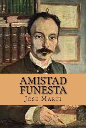 Amistad Funesta (Spanish Edition)