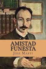 Amistad Funesta (Spanish Edition)