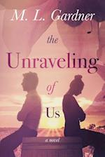 The Unraveling of Us