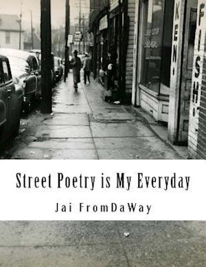 Street Poetry Is My Everyday