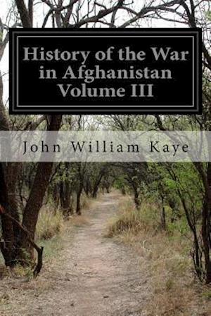 History of the War in Afghanistan Volume III