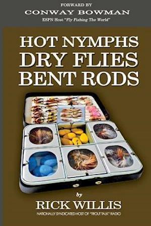 Hot Nymphs Dry Flies Bent Rods