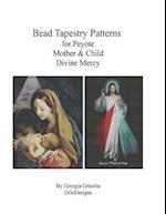 Bead Tapestry Patterns for Peyote Mother & Child and Divine Mercy