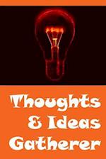 Thoughts & Ideas Gatherer