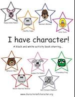 I Have Character! Activity Book Starring the Characters of Character.