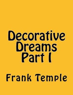 Decorative Dreams Part I