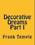 Decorative Dreams Part I