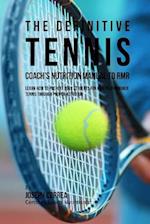 The Definitive Tennis Coach's Nutrition Manual to Rmr
