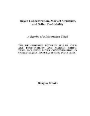 Buyer Concentration, Market Structure, and Seller Profitability