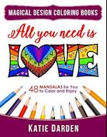 All You Need Is LOVE (Love Volume 1): 48 Mandalas for You to Color and Enjoy 