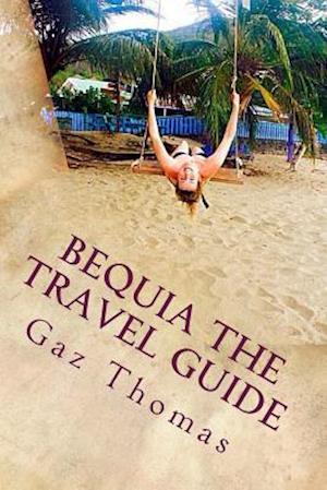 Bequia the Travel Guide