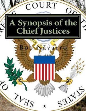 A Synopsis of the Chief Justices