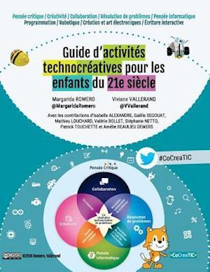 Guide D'Activites Technocreatives Pour Les Enfants Du 21e Siecle
