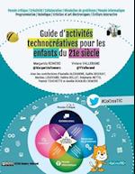 Guide D'Activites Technocreatives Pour Les Enfants Du 21e Siecle