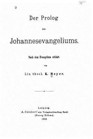 Der PROLOG Des Johannesevangeliums Nach Dem Evangelium Erklärt