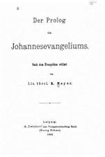 Der PROLOG Des Johannesevangeliums Nach Dem Evangelium Erklärt