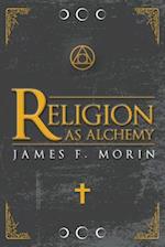 Religion as Alchemy