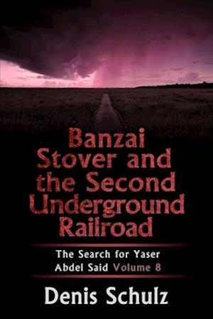 Banzai Stover and the Second Underground Railroad