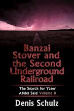 Banzai Stover and the Second Underground Railroad