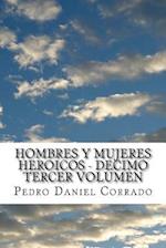 Hombres Y Mujeres Heroicos - Decimo Tercer Volumen
