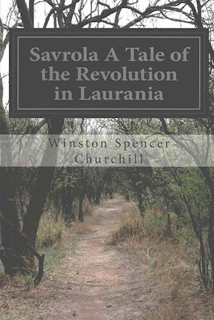 Savrola a Tale of the Revolution in Laurania