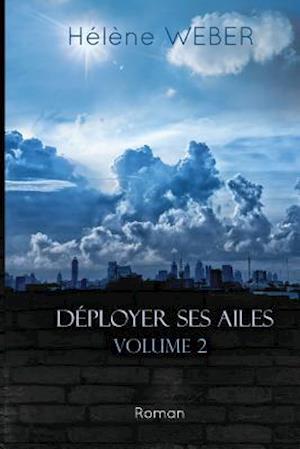 Déployer Ses Ailes (Volume 2)