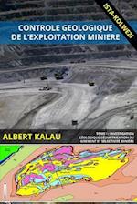 Controle Geologiques de L'Exploitation Miniere - Tome 1